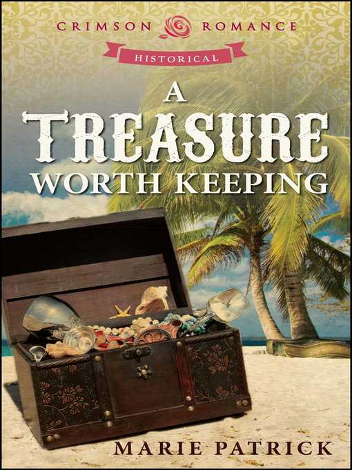 Title details for A Treasure Worth Keeping by Marie Patrick - Available